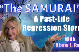 Past-Life Regression Stories - The Samurai - With Diane L. Ross - Orlando Fl thumbnail(1)