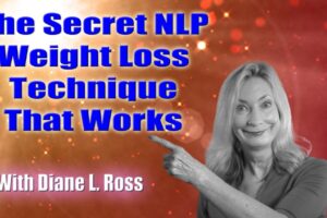 The Secret NLP Weight Loss Technique That Works by Diane L Ross thumbnail