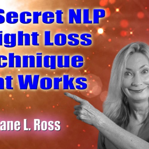 The Secret NLP Weight Loss Technique That Works by Diane L Ross thumbnail